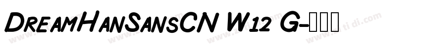 DreamHanSansCN W12 G字体转换